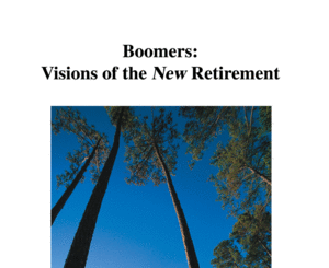 By Maria K Malayter PhD - Boomers: Visions of the New Retirement
