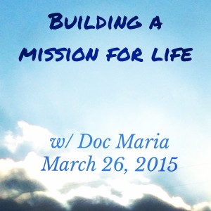 Building a Mission for Life